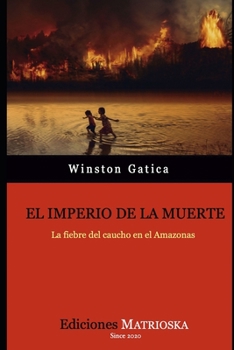 Paperback El imperio de la muerte: La fiebre del caucho en el Amazonas [Spanish] Book