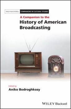 Hardcover A Companion to the History of American Broadcasting Book