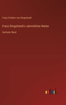 Hardcover Franz Dingelstedt's sämmtliche Werke: Sechster Band [German] Book