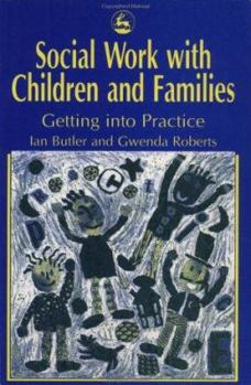 Paperback Social Work with Children and Families: Getting Into Practice Book