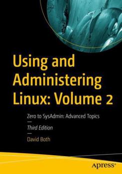 Paperback Using and Administering Linux: Volume 2: Zero to Sysadmin: Advanced Topics Book