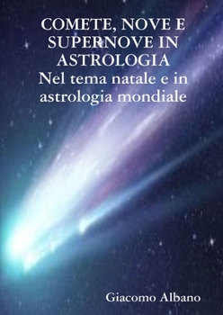 Paperback COMETE, NOVE E SUPERNOVE IN ASTROLOGIA Nel tema natale e in astrologia mondiale [Italian] Book