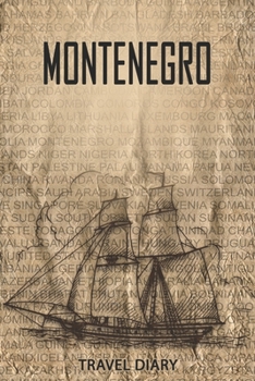 Paperback Montenegro Travel Diary: Travel and vacation diary for Montenegro. A logbook with important pre-made pages and many free sites for your travel Book