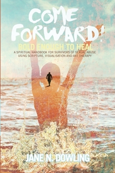Paperback Come Forward!: Bold Enough to Heal Book