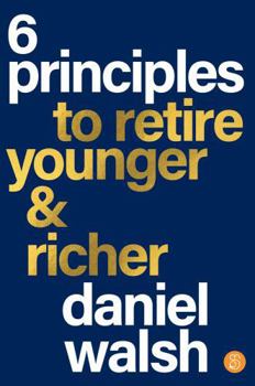 Paperback 6 Principles to Retire Younger & Richer Book
