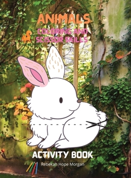 Animals Coloring and Scissor Skills Activity Book: My first awesome animals coloring and activity book for kids ages 5-12 - Relaxing Coloring and ... Girls, Kids Ages 5-12 - Amazing Gift for Kids