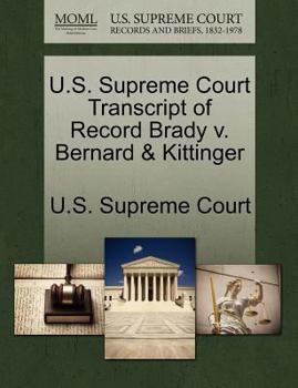 Paperback U.S. Supreme Court Transcript of Record Brady V. Bernard & Kittinger Book