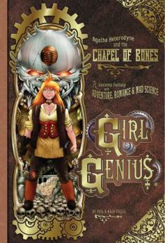 Agatha Heterodyne and the Chapel of Bones - Book #8 of the Girl Genius