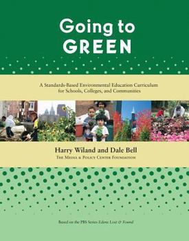 Paperback Going to Green: A Standards-Based Environmental Education Curriculum for Schools, Colleges, and Communities Book