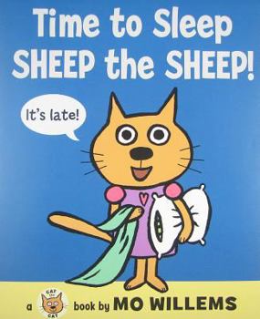 Time to Sleep, Sheep the Sheep! (A Cat the Cat Book) - Book  of the Cat the Cat