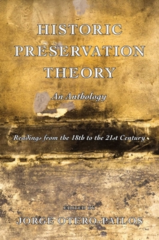 Paperback Historic Preservation Theory: An Anthology: Readings from the 18th to the 21st Century Book