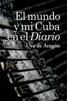 Paperback El mundo y mi Cuba en el Diario [Spanish] Book