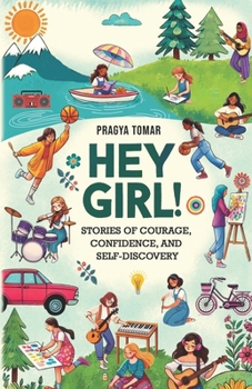 Paperback Hey Girl!: Stories of Courage, Confidence, and Self-Discovery Book