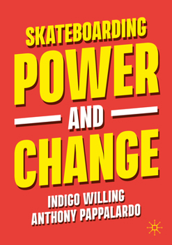 Paperback Skateboarding, Power and Change Book