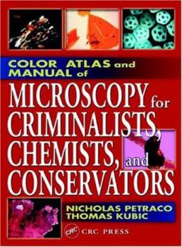 Hardcover Color Atlas and Manual of Microscopy for Criminalists, Chemists, and Conservators Book
