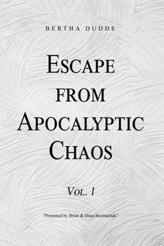 Paperback Escape from Apocalyptic Chaos: Vol. 1 Book