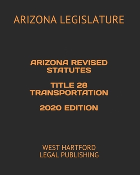 Paperback Arizona Revised Statutes Title 28 Transportation 2020 Edition: West Hartford Legal Publishing Book