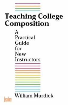 Paperback Teaching College Composition: A Practical Guide for New Instructors Book