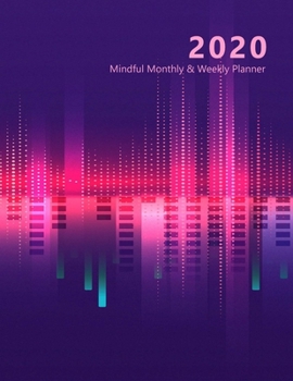 2020 Mindful Monthly Weekly Planner: Accomplish your goals. Incl. Gratitude journal section, Habit, Mood and Water intake trackers. Personal and ... pattern, neon lights look. Soft matte cover).