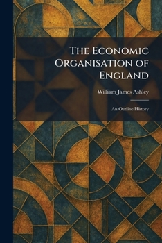 The Economic Organisation of England: An Outline History