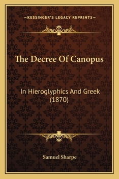 Paperback The Decree Of Canopus: In Hieroglyphics And Greek (1870) Book