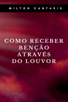 Paperback Como Receber Benção Através Do Louvor [Portuguese] Book