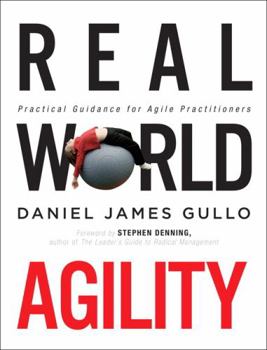 Paperback Real World Agility: Practical Guidance for Agile Practitioners Book