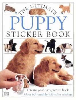 Paperback The Ultimate Puppy Sticker Book: Create Your Own Picture Book