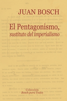 El pentagonismo, sustituto del imperialismo (Spanish Edition)