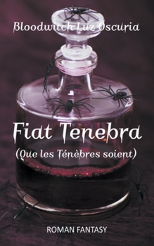 Paperback Fiat Tenebra (Que les Ténèbres soient) [French] Book