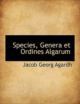 Species, Genera et Ordines Algarum