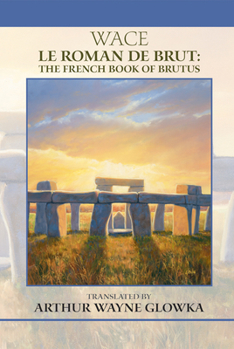 Hardcover Wace, Le Roman de Brut: The French Book of Brutus: Volume 279 Book