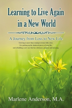 Paperback Learning to Live Again in a New World: A Journey from Loss to New Life Book