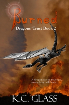 Burned - Book #2 of the Dragons' Trust