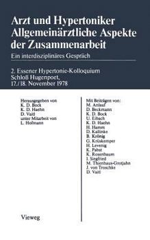 Arzt Und Hypertoniker Allgemeinarztliche Aspekte Der Zusammenarbeit: Ein Interdisziplinares Gesprach. 2. Essener Hypertonie-Kolloquium Schloss Hugenpoet 17./18. November 1978