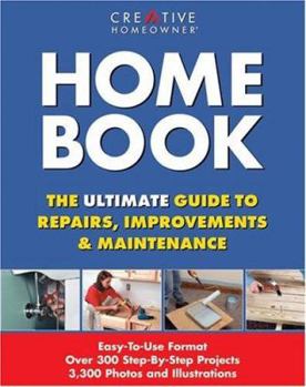 Hardcover Home Book: The Ultimate Guide to Repairs, Improvements & Maintenance Book