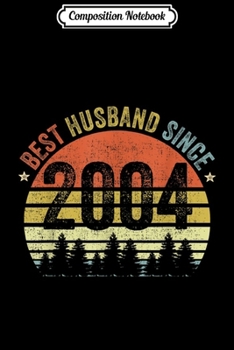 Composition Notebook: 15th Wedding Anniversary Gift Husband Since 2004  Journal/Notebook Blank Lined Ruled 6x9 100 Pages