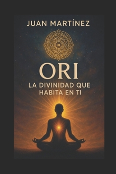 Paperback Ori: La Divinidad que Habita en Ti [Spanish] Book