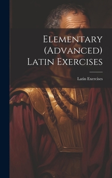Hardcover Elementary (Advanced) Latin Exercises Book