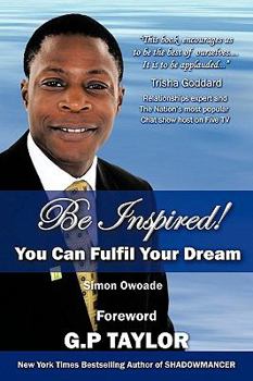 Paperback Be Inspired: You Can Fulfil Your Dream Book