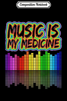 Composition Notebook: Music Is My Medicine Music Equalizer Journal/Notebook Blank Lined Ruled 6x9 100 Pages