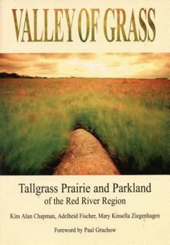 Paperback Valley of Grass: Tall Grass Prairie and Parkland of the Red River Valley Book