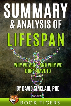 Paperback Summary and Analysis of: LIFESPAN:: Why We Age and Why We Don't Have to Book