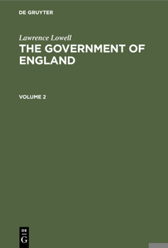 Hardcover Lawrence Lowell: The Government of England. Volume 2 Book