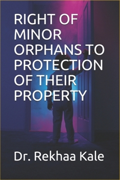 RIGHT OF MINOR ORPHANS TO PROTECTION OF THEIR  PROPERTY