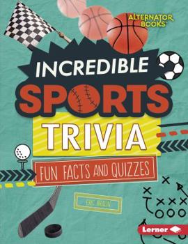 Incredible Sports Trivia - Book  of the Trivia Time!