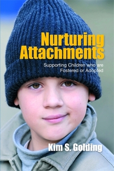 Paperback Nurturing Attachments: Supporting Children Who Are Fostered or Adopted Book