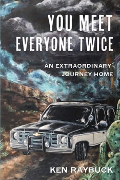 Paperback You Meet Everyone Twice: An Extraordinary Journey Home Book