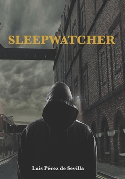 Paperback Sleepwatcher: Cuando la ciudad duerme, un ser maligno te observa [Spanish] Book