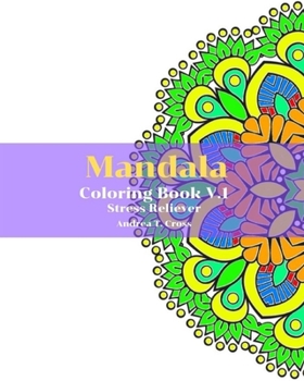 Mandala Coloring Book V.1: Coloring Book For Stress Reliever